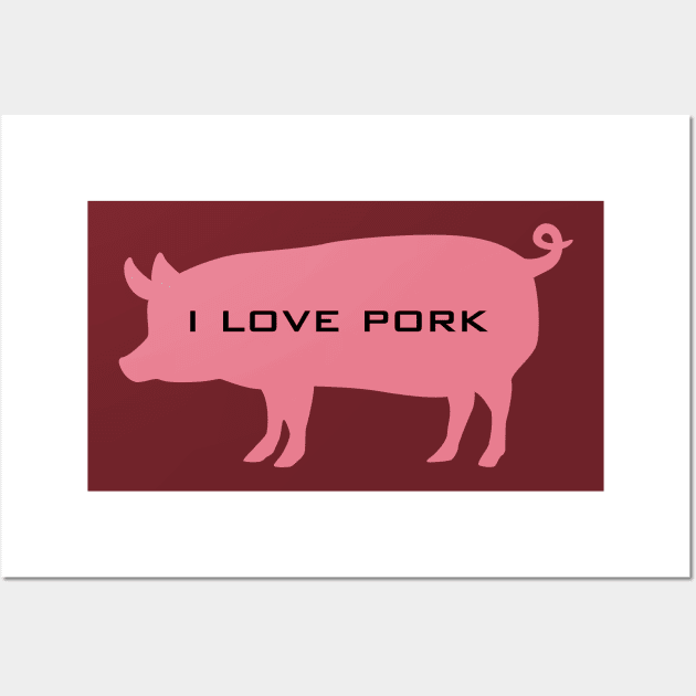 i love pork Wall Art by Marku's Prints